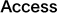 Access