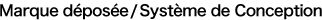 Marque déposée / Système de Conception